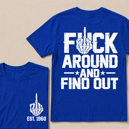 Fuck Around and Find Out – Custom EST.Year Skeleton Middle Finger Graphic T-Shirt