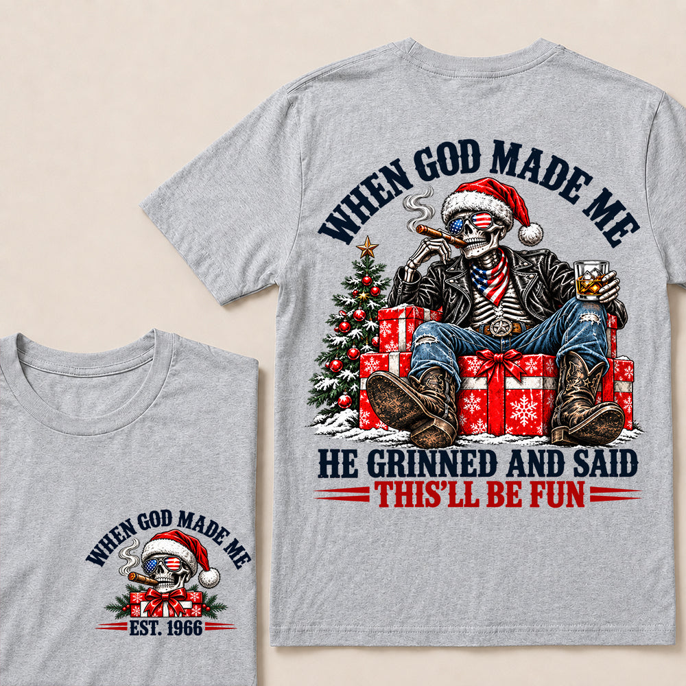 When God Made Me He Grinned and Said This’ll Be Fun – Custom EST.Year Christmas Skull & Whiskey T-Shirt