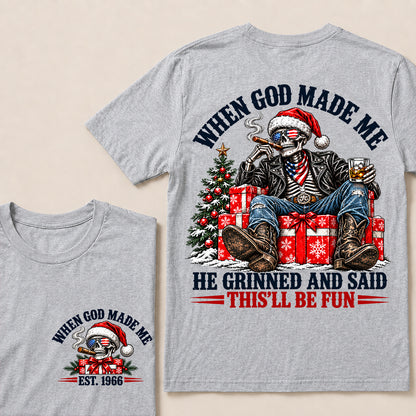 When God Made Me He Grinned and Said This’ll Be Fun – Custom EST.Year Christmas Skull & Whiskey T-Shirt