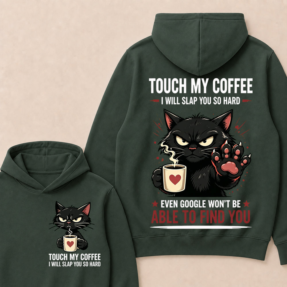Touch My Coffee I Will Slap You So Hard™ Funny Cat Coffee Hoodie For Women – Cute Black Cat Lover Graphic Hoodie