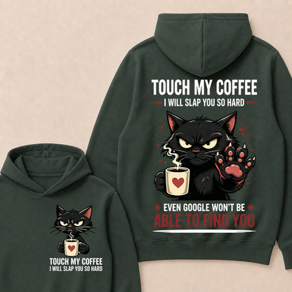 Touch My Coffee I Will Slap You So Hard™ Funny Cat Coffee Hoodie For Women – Cute Black Cat Lover Graphic Hoodie