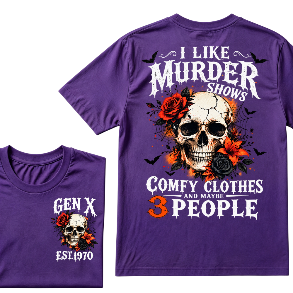 I Like Murder Shows Comfy Clothes And Maybe 3 People Gen X EST.Year Skull Red Rose Print T-Shirt