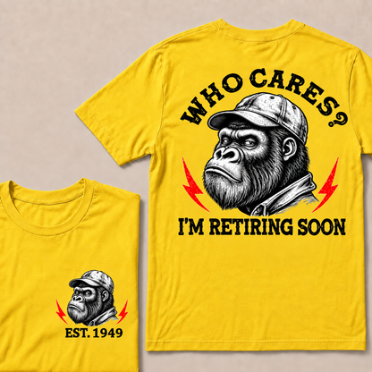 Who Cares? I’m Retiring Soon – Custom EST. Year Grumpy Gorilla T-Shirt