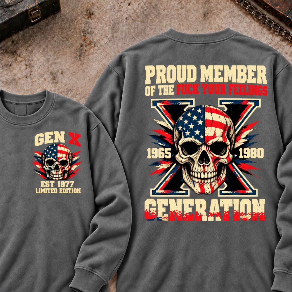 Proud Member Of The Fuck Your Feelings Generation X Patriotic Skull Custom EST.Year Front & Back Graphic Sweatshirt