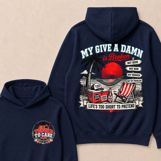 My Give A Damn Is Broken Hoodie, Too Old To Care Club Hooded Sweatshirt, Retro Beach Sunset Graphic Pullover, Funny Sarcastic Vacation Hoodie