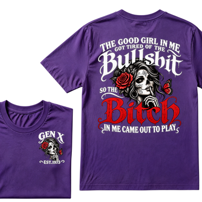 Sugar Skull Red Rose Butterfly EST.Year T-shirt, he Good Girl In Me Got Tired Of The Bullshit So The Bitch In Me Came Out To Play T-Shirt
