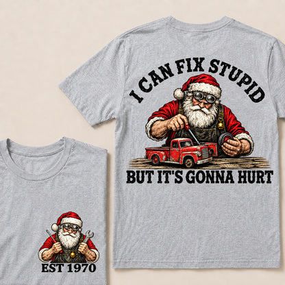 I Can Fix Stupid But It’s Gonna Hurt – Custom EST. Year Santa Mechanic & Vintage Truck Christmas T-Shirt