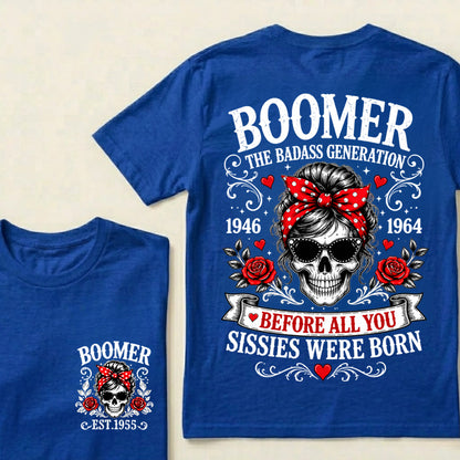 Custom Your Boomer Year The Badass Generation – Before All You Sissies Were Born T-shirt