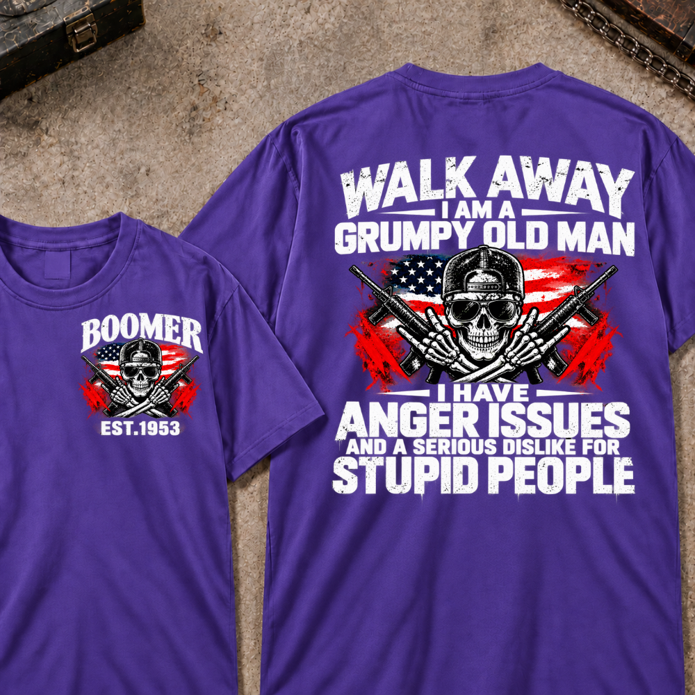 Custom Year Walk Away Grumpy Old Man I HAVE ANGER ISSUES AND A SERIOUS DISLIKE FOR STUPID PEOPLE Patriotic Skull T-Shirt