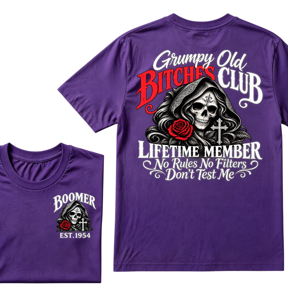 Grumpy Old Bitches Club Lifetime Member No Rules No Filters Don't Test Me EST.Year Print Graphic Tee