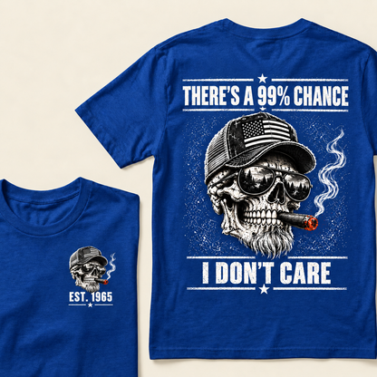 There's A 99% Chance I Don't Care T-Shirt, EST 1965 Skull American Flag Hat Tee