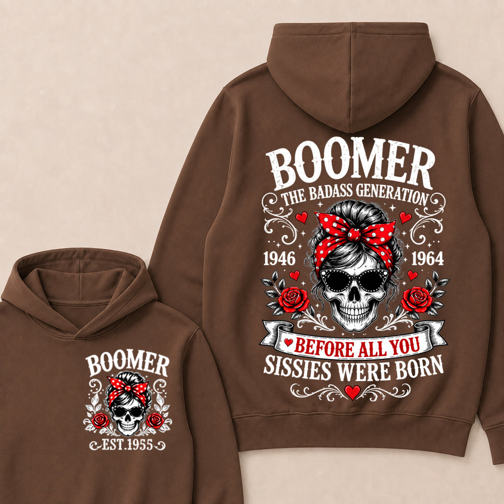 Custom Your Boomer Year The Badass Generation – Before All You Sissies Were Born Hoodie