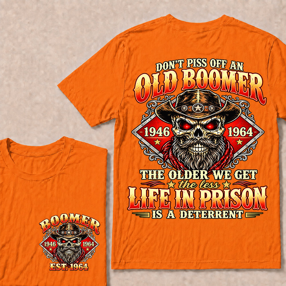 Custom EST.Year Don't Piss Off An Old Boomer The Older We Get The Less Life In Prison Is A Deterrent – Vintage Cowboy Skull Graphic Tee