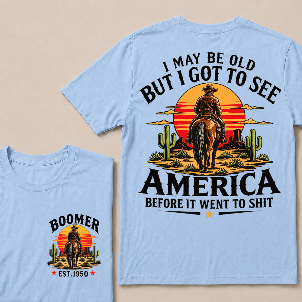 Custom Year T-Shirt, "I May Be Old But I Got To See America" Back Print