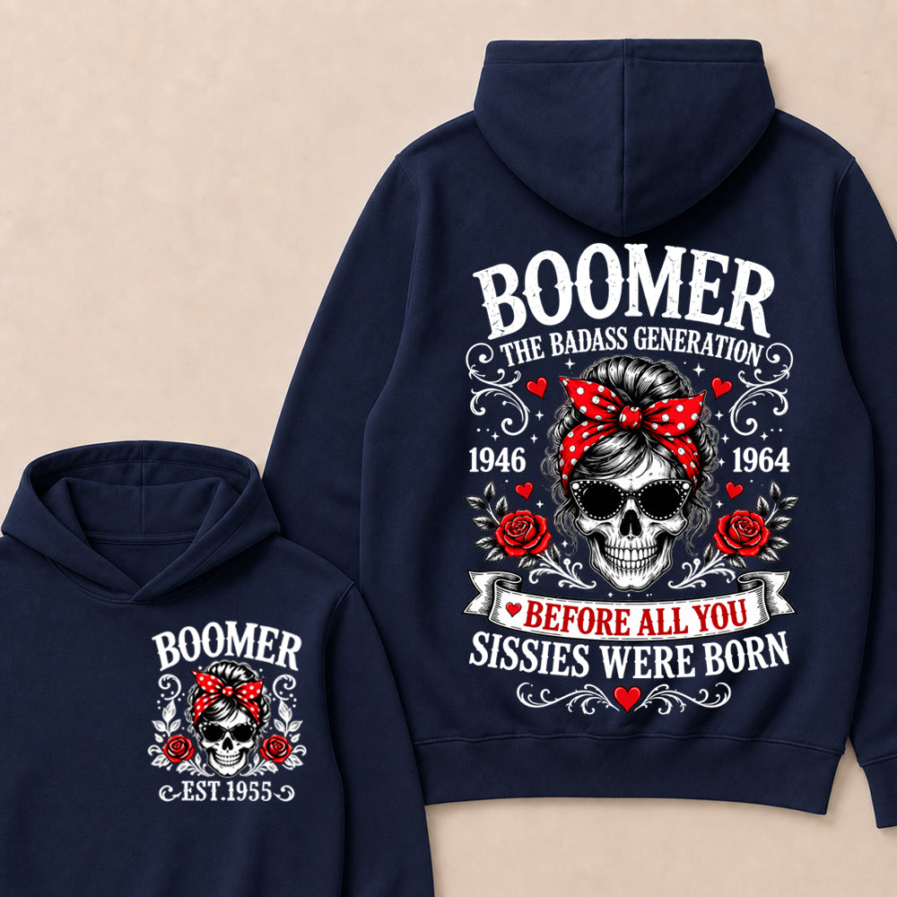 Custom Your Boomer Year The Badass Generation – Before All You Sissies Were Born Hoodie
