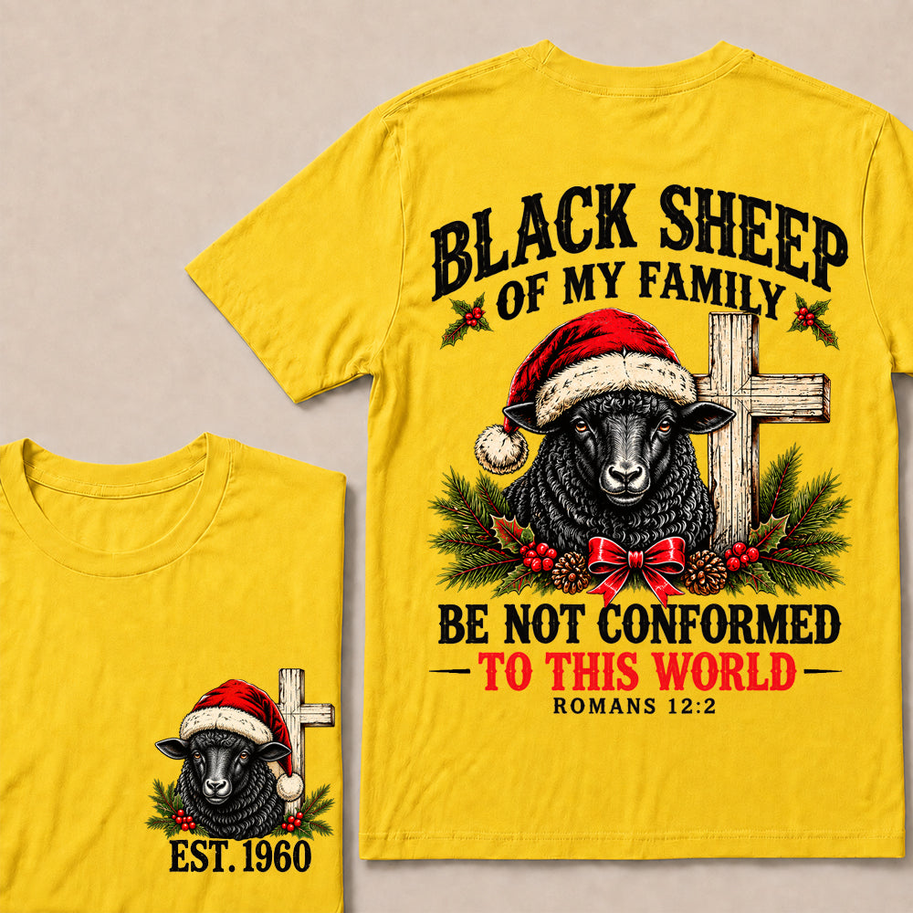 Black Sheep of My Family Be Not Conformed to This World – Custom EST.Year Christmas Romans 12:2 Christian T-Shirt