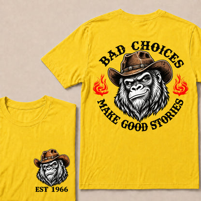 Bad Choices Make Good Stories – Custom EST.Year Cowboy Gorilla Graphic T-Shirt