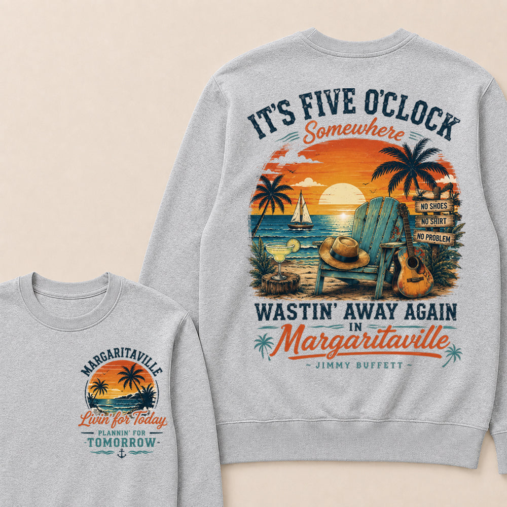 It's Five O'clock Somewhere Wastin' Away Again In Margaritaville Jimmy Buffett Crewneck