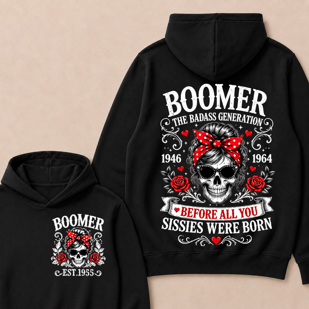 Custom Your Boomer Year The Badass Generation – Before All You Sissies Were Born Hoodie