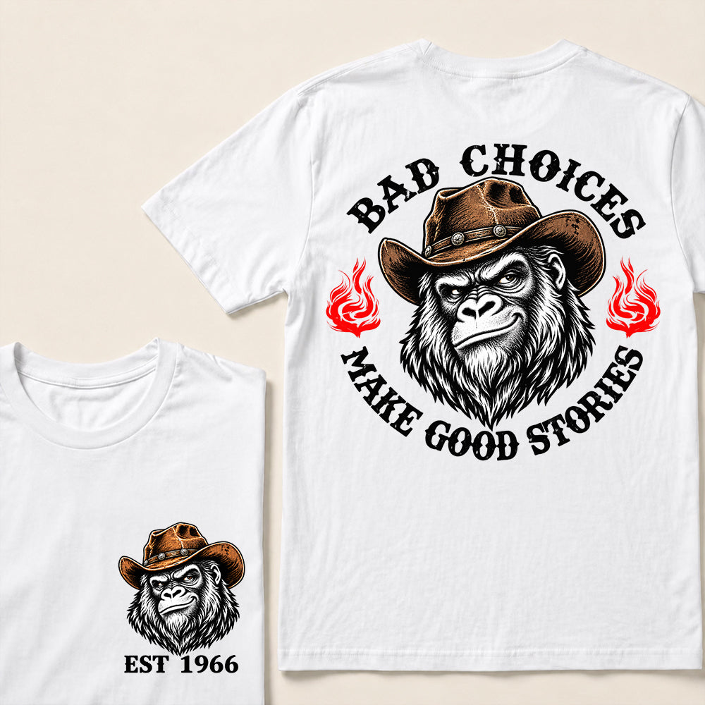 Bad Choices Make Good Stories – Custom EST.Year Cowboy Gorilla Graphic T-Shirt