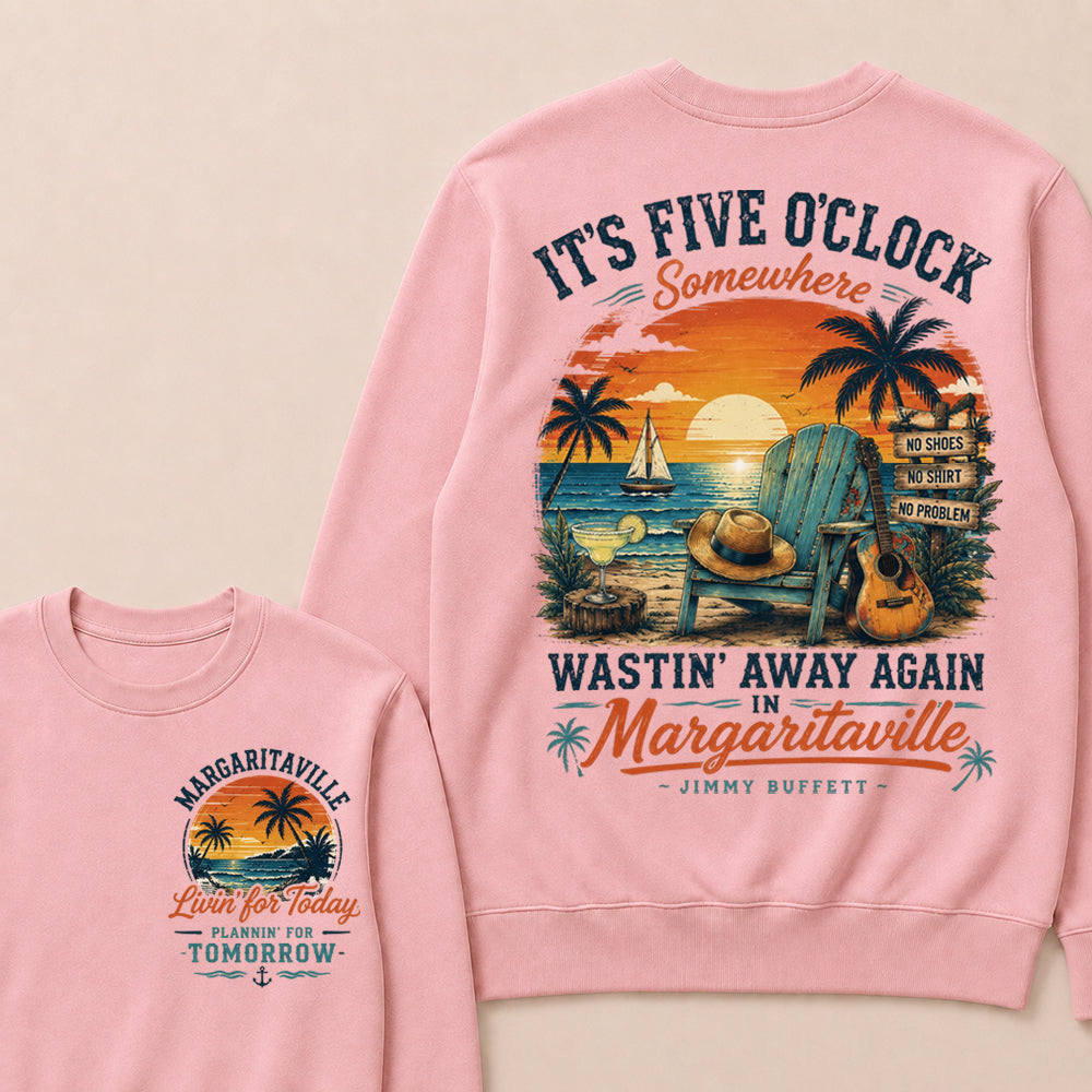It's Five O'clock Somewhere Wastin' Away Again In Margaritaville Jimmy Buffett Crewneck