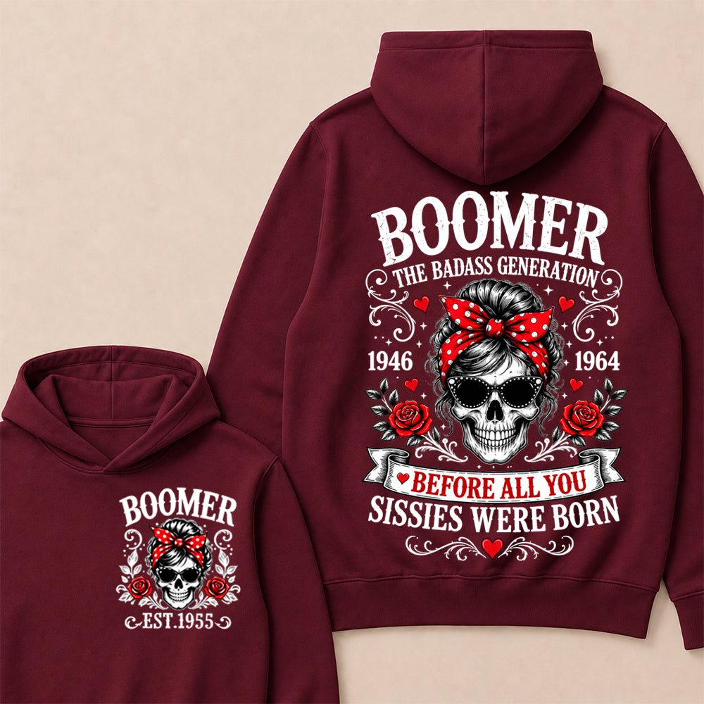 Custom Your Boomer Year The Badass Generation – Before All You Sissies Were Born Hoodie