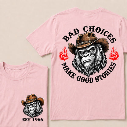 Bad Choices Make Good Stories – Custom EST.Year Cowboy Gorilla Graphic T-Shirt