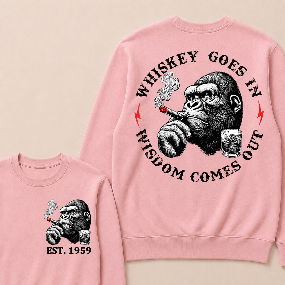 Whiskey Goes In Wisdom Comes Out Custom Est.Year Sweatshirt