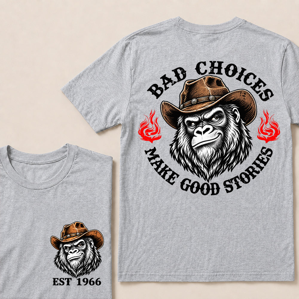 Bad Choices Make Good Stories – Custom EST.Year Cowboy Gorilla Graphic T-Shirt