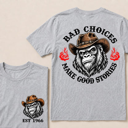 Bad Choices Make Good Stories – Custom EST.Year Cowboy Gorilla Graphic T-Shirt