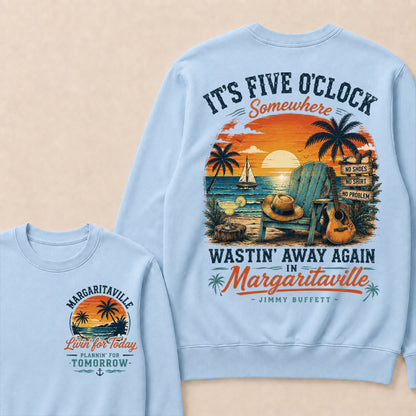 It's Five O'clock Somewhere Wastin' Away Again In Margaritaville Jimmy Buffett Crewneck