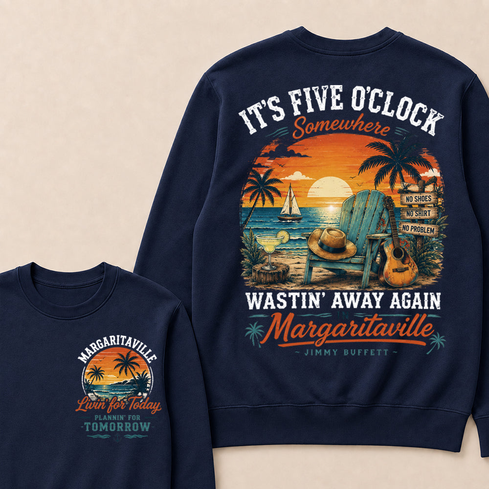 It's Five O'clock Somewhere Wastin' Away Again In Margaritaville Jimmy Buffett Crewneck