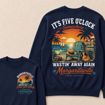 It's Five O'clock Somewhere Wastin' Away Again In Margaritaville Jimmy Buffett Crewneck