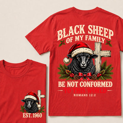 Black Sheep of My Family Be Not Conformed to This World – Custom EST.Year Christmas Romans 12:2 Christian T-Shirt