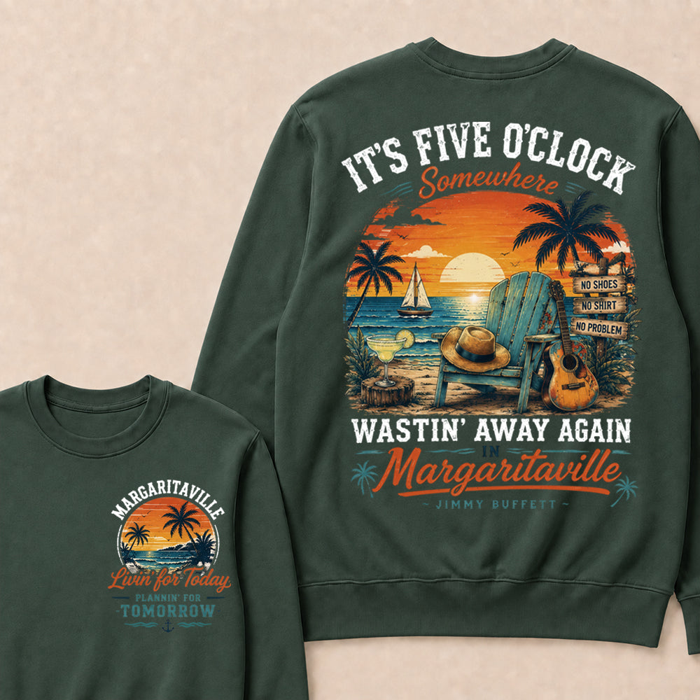 It's Five O'clock Somewhere Wastin' Away Again In Margaritaville Jimmy Buffett Crewneck