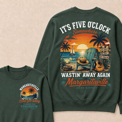 It's Five O'clock Somewhere Wastin' Away Again In Margaritaville Jimmy Buffett Crewneck