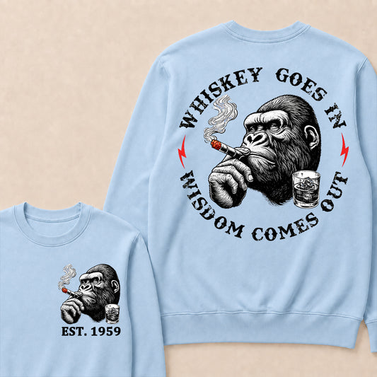 Whiskey Goes In Wisdom Comes Out Custom Est.Year Sweatshirt
