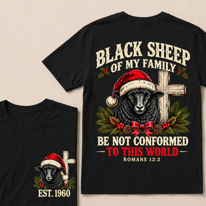 Black Sheep of My Family Be Not Conformed to This World – Custom EST.Year Christmas Romans 12:2 Christian T-Shirt