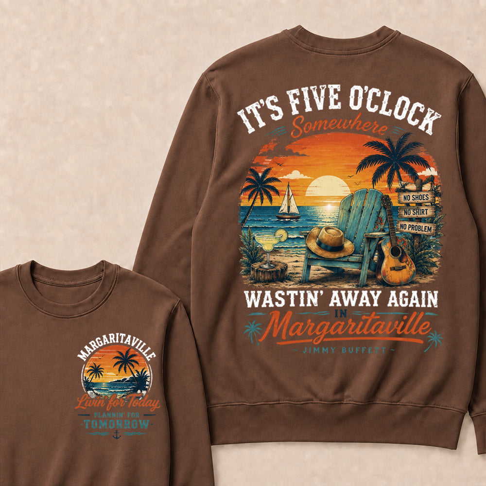 It's Five O'clock Somewhere Wastin' Away Again In Margaritaville Jimmy Buffett Crewneck