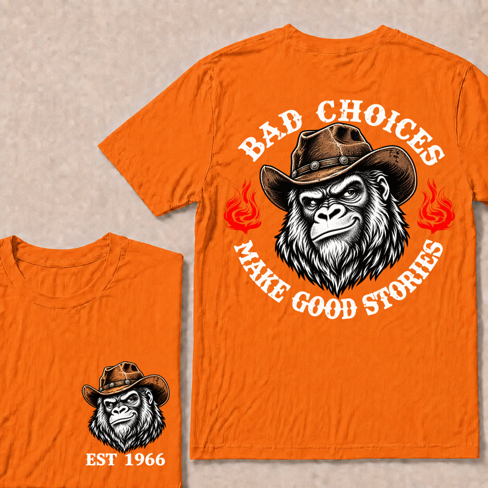 Bad Choices Make Good Stories – Custom EST.Year Cowboy Gorilla Graphic T-Shirt