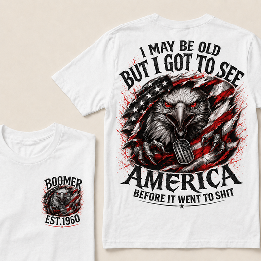Custom Year "I MAY BE OLD BUT I GOT TO SEE AMERICA" Full Collection T-Shirts