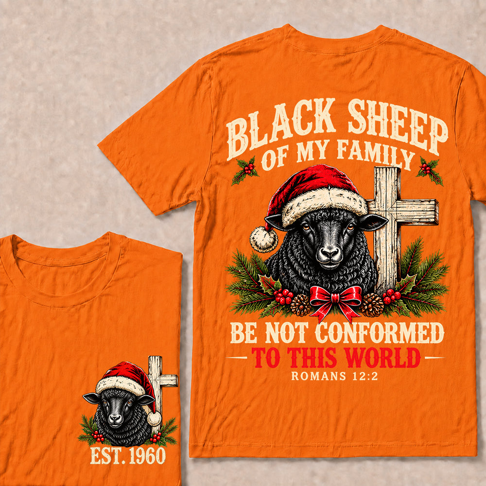 Black Sheep of My Family Be Not Conformed to This World – Custom EST.Year Christmas Romans 12:2 Christian T-Shirt