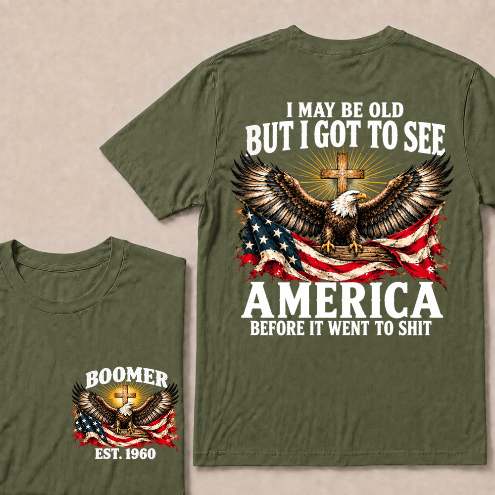 I May Be Old But I Got to See America Before It Went to Shit – Boomer Custom EST. Year Eagle & Cross T-Shirt