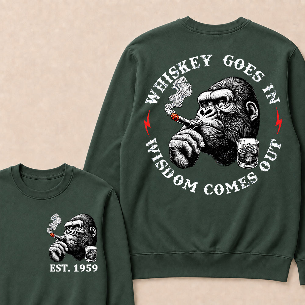 Whiskey Goes In Wisdom Comes Out Custom Est.Year Sweatshirt