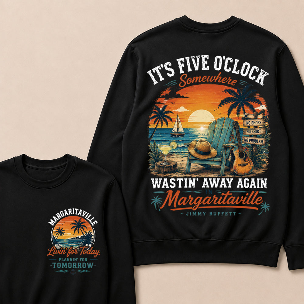 It's Five O'clock Somewhere Wastin' Away Again In Margaritaville Jimmy Buffett Crewneck