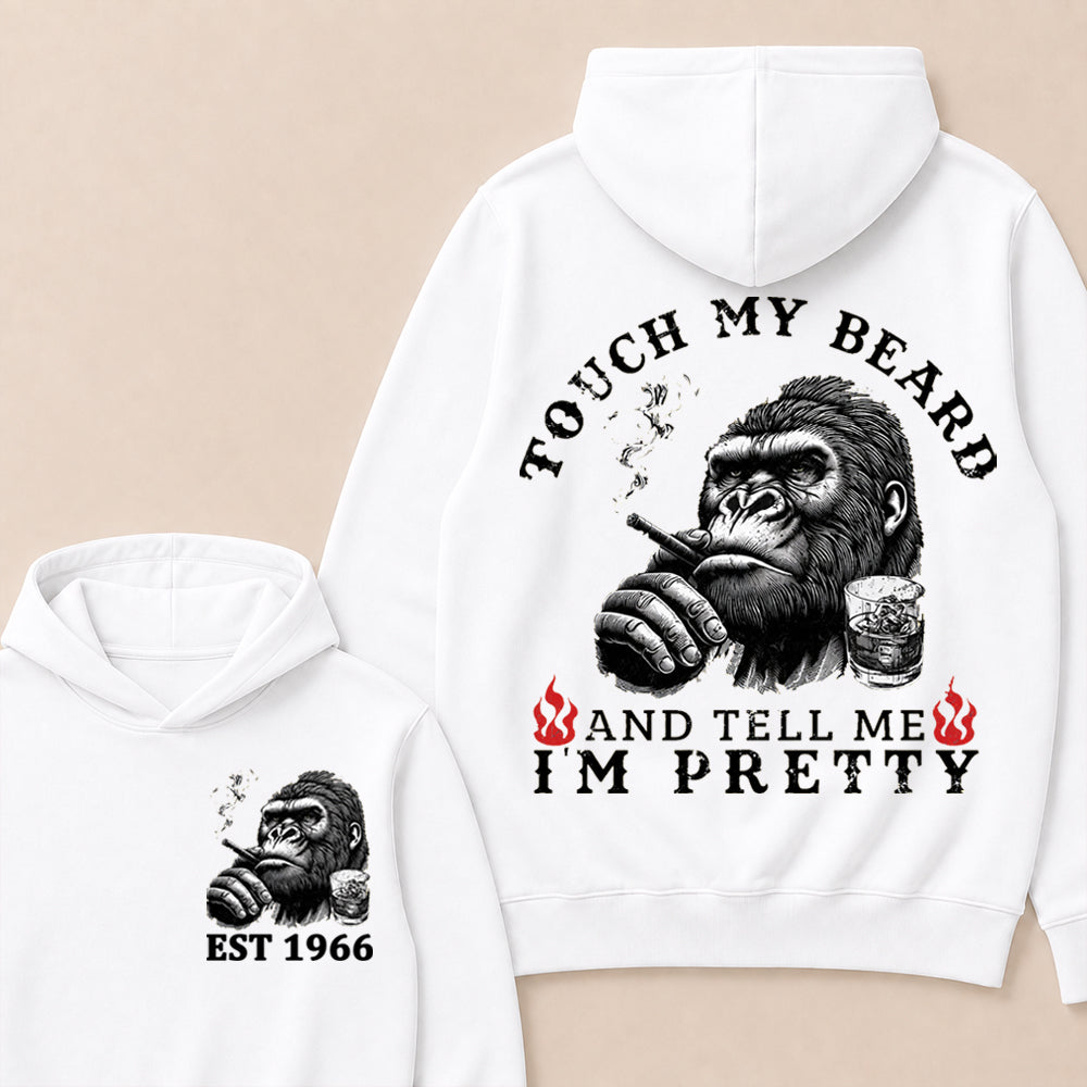 Touch My Beard And Tell Me I'm Pretty Custom Est.Year Hoodie
