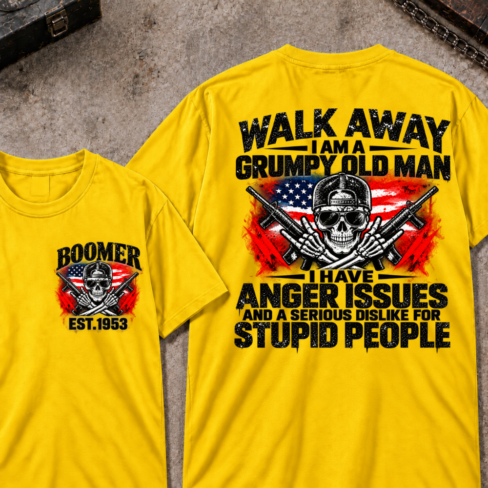 Custom Year Walk Away Grumpy Old Man I HAVE ANGER ISSUES AND A SERIOUS DISLIKE FOR STUPID PEOPLE Patriotic Skull T-Shirt