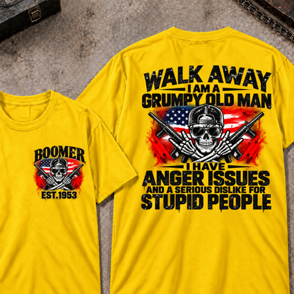 Custom Year Walk Away Grumpy Old Man I HAVE ANGER ISSUES AND A SERIOUS DISLIKE FOR STUPID PEOPLE Patriotic Skull T-Shirt