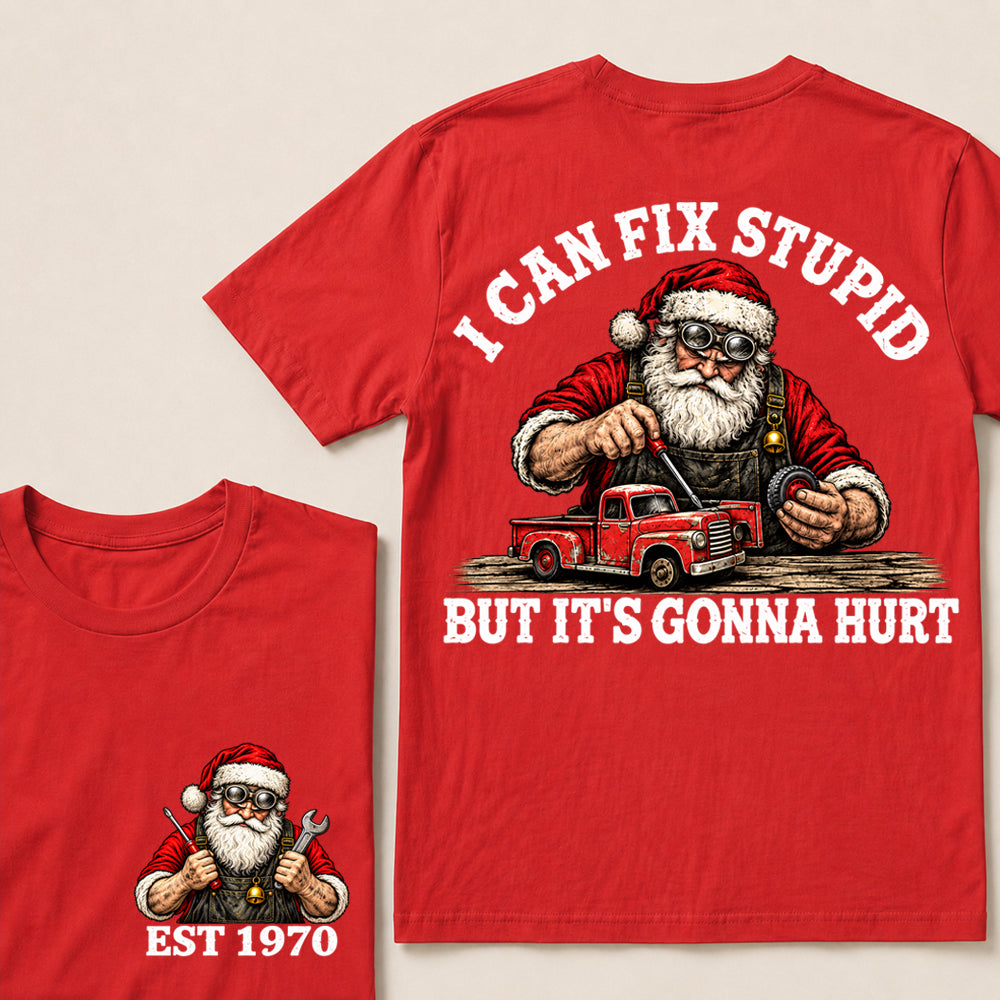 I Can Fix Stupid But It’s Gonna Hurt – Custom EST. Year Santa Mechanic & Vintage Truck Christmas T-Shirt
