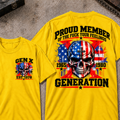 Proud Member Of The Fuck Your Feelings Generation Gen X Custom EST Year T-shirt